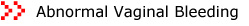 Women's Health Abnormal Veginal Bleeding Information Page
